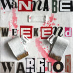 Wannabe Weekend Warrior-Verbal 129- Remains Of Today 2021